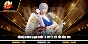 Bài Mậu Binh Mạnh Nhất - Bí Quyết Xếp Bài Đỉnh Cao