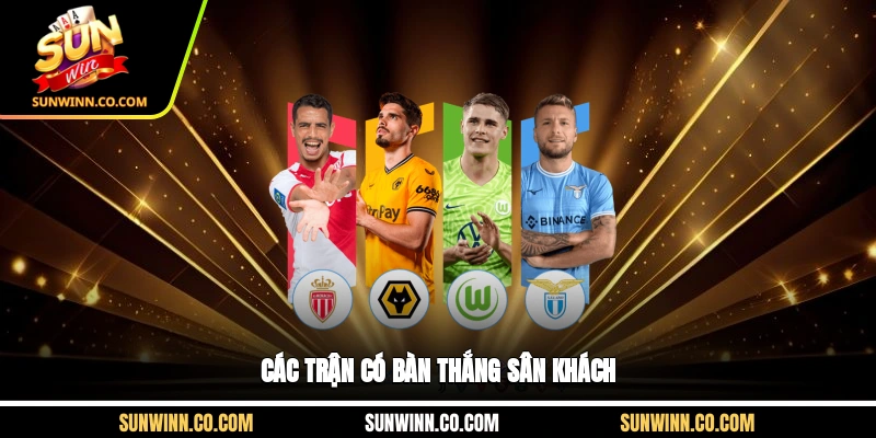 Các trận có bàn thắng sân khách