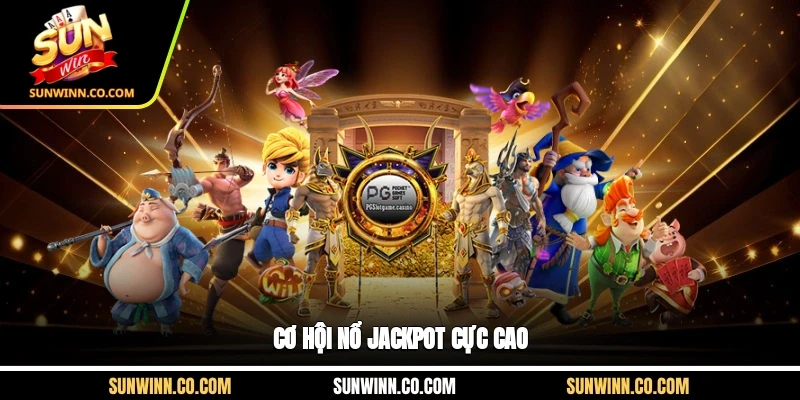 Cơ hội nổ Jackpot cực cao