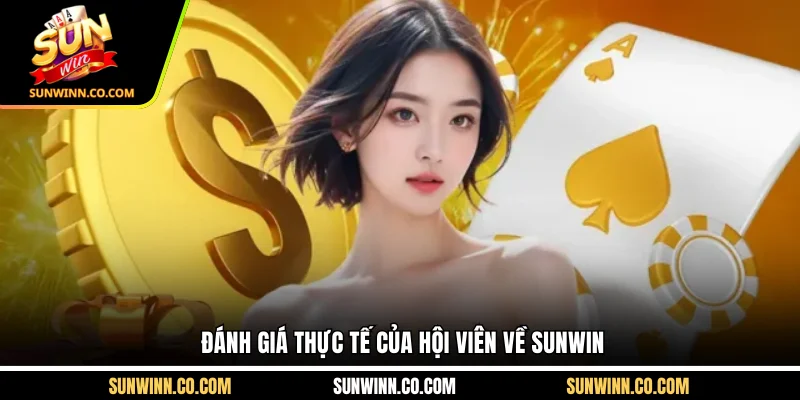 Đánh giá thực tế của hội viên về Sunwin