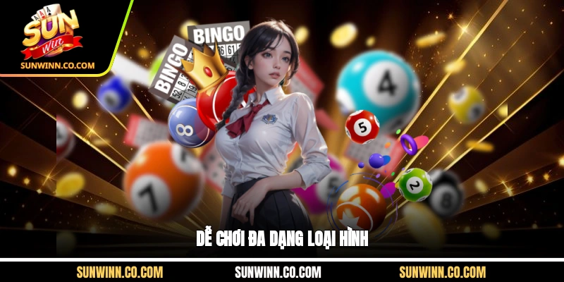 Dễ chơi, đa dạng loại hình