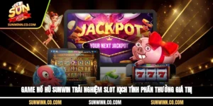 Game Nổ Hũ Sunwin Trải Nghiệm Slot Kịch Tính Phần Thưởng Giá Trị