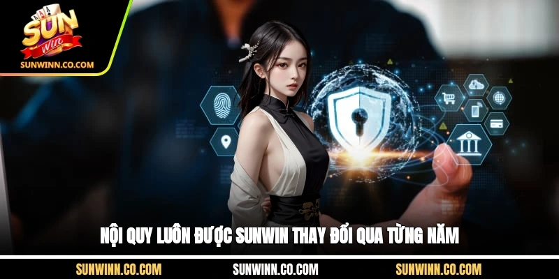 Nội quy luôn được Sunwin thay đổi qua từng năm