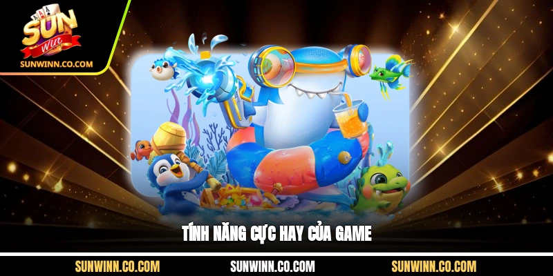 Tính năng cực hay của game