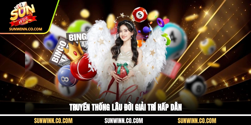 Truyền thống lâu đời, giải trí hấp dẫn